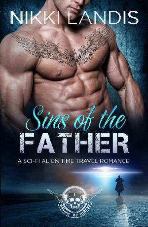 [Ravage Riders MC 01] • Sins of the Father · A Second Chance Sci-Fi Alien Time Travel Romance (Ravage Riders MC #1)